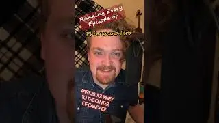 Ep 20: Journey To The Center Of Candace - Ranking Phineas and Ferb