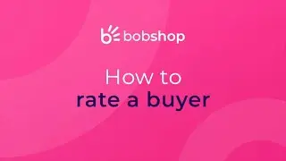 Selling on Bob Shop: How to rate a buyer