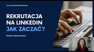 Rekrutacja na LinkedIn - jak zacząć?