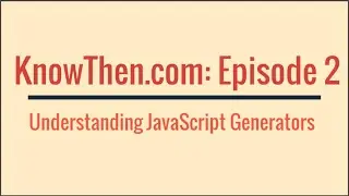 Understanding Javascript Generators