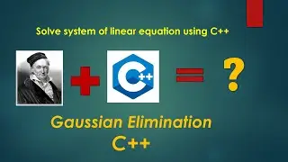 Unlocking C++ Power: Become a Pro in Solving System of Equations with Gaussian Elimination