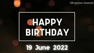 Happy Birthday June 19 status | Happy Birthday June special | Many many happy returns of the status