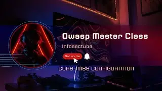 Owasp Master Class-  CORS  Misconfigurations