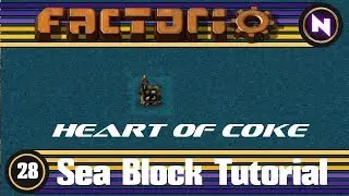 Factorio - Sea Block Tutorial - 28 Heart of Coke