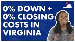 Closing Cost Assistance Program: 0% Down + 0% Closing Costs in Virginia