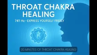 Throat Chakra Healing &bull; Strengthen Your Voice, Self-Expression & Inner Clarity (30 Minutes)