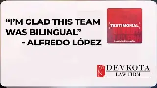 Alfredo L&oacute;pez Shares His Experience With Devkota Law Firm