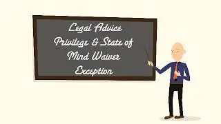 Legal Advice Privilege and the State of Mind Waiver Exception