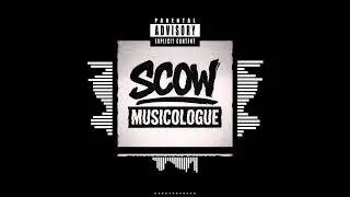 Scow - Musicologue ( Officiel Lyrics Vid&eacute;o) [ Explicite ] Prod by @kr0n0se12 