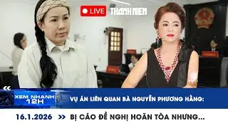 [LIVE] XEM NHANH 12H | Vụ án liên quan bà Nguyễn Phương Hằng: Bị cáo đề nghị hoãn tòa nhưng…