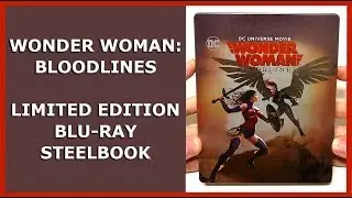 WONDER WOMAN: BLOODLINES - LIMITED BLU-RAY STEELBOOK UNBOXING