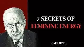The 7 Secrets of Feminine Energy That Make You Irreplaceable | Carl Jung Psychology