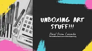 Unboxing Art Stuff || Haul from Lazada