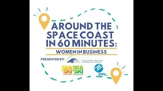 Around the Space Coast in 60 Minutes: Women In Business
