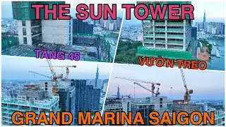 The Sun Tower Thi Công Sàn Cho Vườn Treo, Đã Lên Sàn Tầng 45 - Grand Marina Cất Nóc Phân Khu Số 2