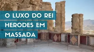 O LUXUOSO PALÁCIO DO REI HERODES EM MASSADA | ISRAEL