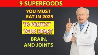 Senior Health 2025: 9 Superfoods to Boost Energy, Protect Heart & Brain