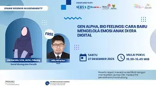 🔴CARA BARU MENGELOLA EMOSI ANAK DI ERA DIGITAL, GEN APHA BIG FEELING - Webinar #Akademiability