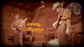 Johnny Conqueroo, Live at The Burl