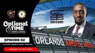 iDiski Dine x Lekoko La Space | Optional Time | Cash nSport | Business of Stadiums | Nqobile Ndlovu 