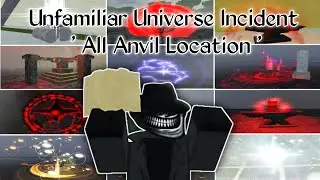 Roblox | Unfamiliar Universe Incident| All Anvil Location and Uses | Very helpful for beginners |