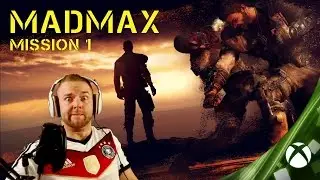 Mad Max : Mission 1 - Feral Man! Let's Play! (XBOX ONE)