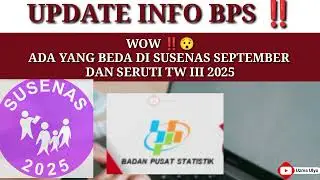 UPDATE INFO BPS || ADA YANG BEDA DI SUSENAS SEPTEMBER 2025 ‼️ SERIUS ❓❓