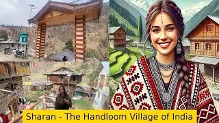 Kullu Diaries- Sharan - Handloom Village of India, Rich heritage of Naggar Village