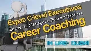 Expat Executive Career Coaching in Dubai   UAE United Arab Emirates