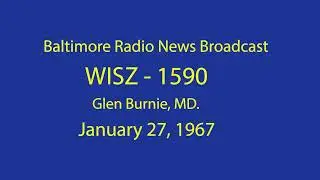 Baltimore Radio Broadcast - WISZ - 1590 AM - Glen Burnie, MD. - January 27, 1967