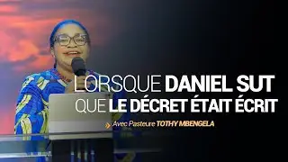 Lorsque Daniel sut que le d&eacute;cret &eacute;tait &eacute;crit | Pasteure Tothy MBENGELA