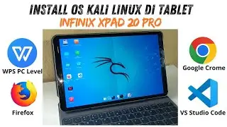 Install OS KALI LINUX DI TABLET infinix xpad 20 pro | Untuk Produktivitas Aplikasi Level Pc WPS dll.