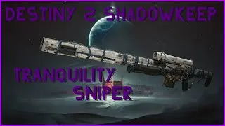 BEST sniper In Destiny 2 Shadowkeep the Tranquility legendary sniper