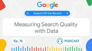 Inside Search Quality: Using metrics and data science to improve Search | Search Off the Record