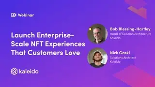 Launch Enterprise Scale NFT Experiences That Customers Love