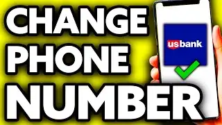 How To Change Phone Number on US Bank App (EASY!)