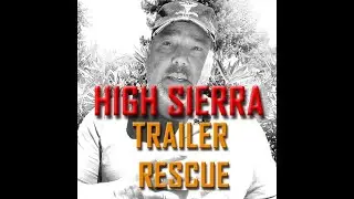 High Sierra Trail Welding - Pierce OHV Area Overland Trailer Rescue...