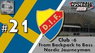 FM18 Nordic Journeyman - C6E21 - Malm&ouml; & Rangers - Djurg&aring;rdens - From Backpack to Boss