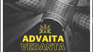 What is ADVAITA VEDANTA || Non-duality || Elixir of Life