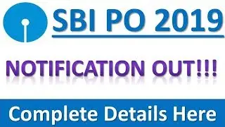 SBI PO 2019 Notification Out || Syllabus | Eligibility Criteria | Exam Pattern | Exam Date