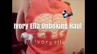 Ivory Ella unboxing Haul