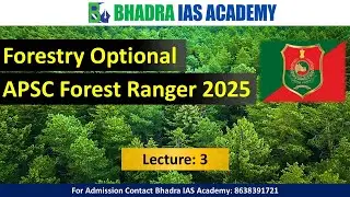 Forestry Optional : Lecture 03 : APSC FOREST RANGER 2025 - APSC