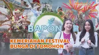 [FULL] Bapontar | Witness the Excitement of the Tomohon International Flower Festival (TIFF) 2025