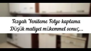 TEZGAH FOLYO KAPLAMA  #folyo#kaplama#yeniuygulama#teknikleri#vlog