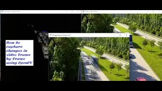 How to capture changes in video frame by frame using OpenCV