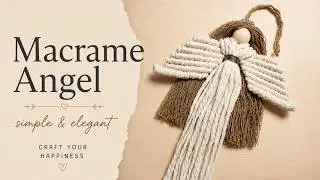 DIY Macrame Angel | Simple & Elegant Step-by-Step Tutorial