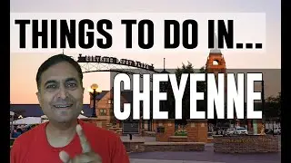 Best Attractions and Places to See in Cheyenne, Wyoming WY