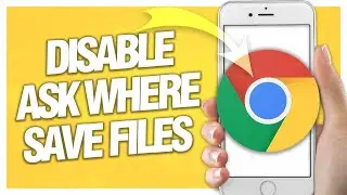 How To Disable And Turn Off Ask Where Save Files Before Downloading On Google Chrome Browser App