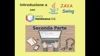 Java Swing - JFrame - Seconda parte - Introduzione alle interfacce grafiche in linguaggio Java