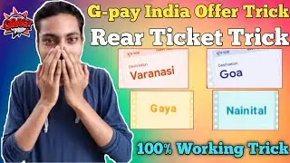 Google Pay New Trick To Earn Rare Ticket Goa,Gaya,Bastar,Kochi,Nainital 100% Working Trick